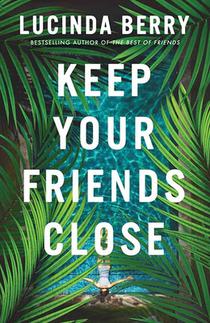 Keep Your Friends Close