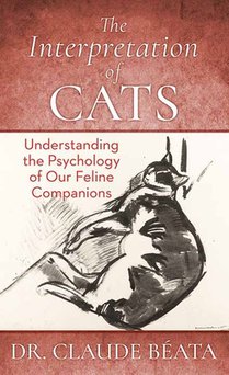 The Interpretation of Cats: Understanding the Psychology of Our Feline Companions
