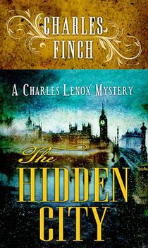 The Hidden City: A Charles Lenox Mystery