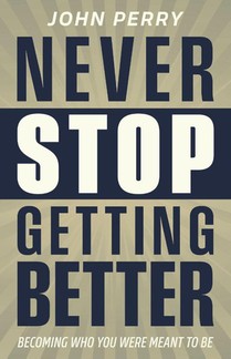 Never Stop Getting Better