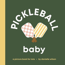 Pickleball Baby: Board Book for Early Learners