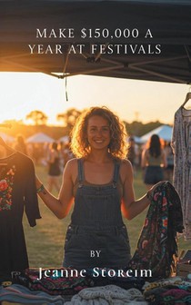 Make $150,000 a Year at Festivals