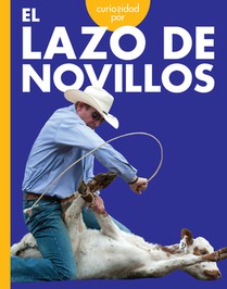 Curiosidad Por El Lazo de Novillos