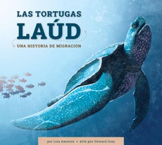 Las Tortugas Laúd: Una Historia de Migración: Spanish Edition