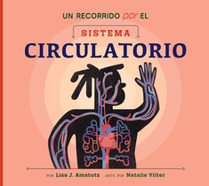 Un Recorrido Por El Sistema Circulatorio: Spanish Edition