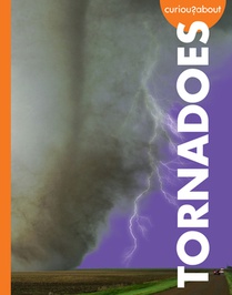 Curious about Tornadoes