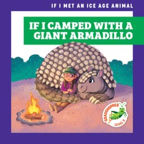 If I Camped with a Giant Armadillo