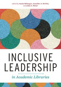 Inclusive Leadership in Academic Libraries