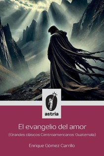 El evangelio del amor (Grandes clásicos Centroamericanos