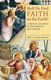 Shall He Find Faith on the Earth?