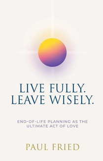 Live Fully. Leave Wisely.