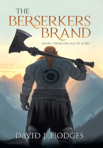 The Berserkers Brand: Book 1 from the Age of Scars