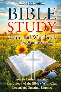Bible Study Guide and Workbook for Beginners