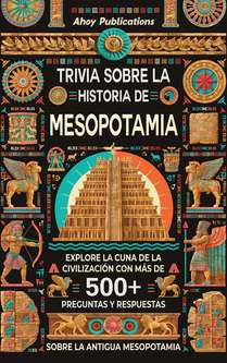 Trivia sobre la historia de Mesopotamia