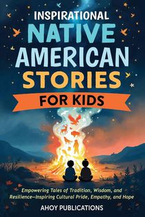 Inspirational Native American Stories for Kids