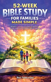 52-Week Bible Study for Families Made Simple