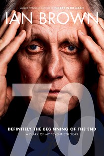 Seventy: A Diary of My Seventy-First Year