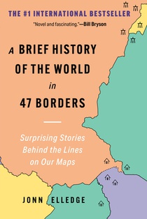 A Brief History of the World in 47 Borders