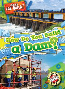 How Do You Build a Dam?