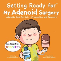 Getting Ready for My Adenoid Surgery (Made Just for TODDLERS)