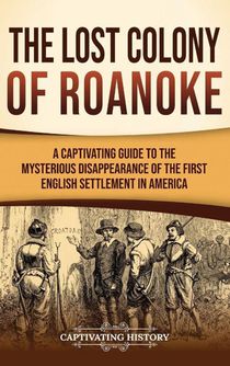 The Lost Colony of Roanoke