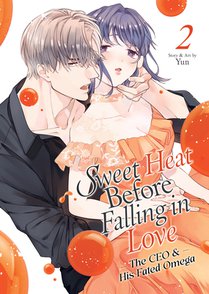 Sweet Heat Before Falling in Love: The CEO and His Fated Omega Vol. 2