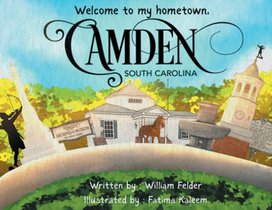 Welcome To My Hometown, Camden, South Carolina!