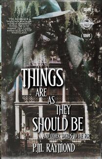 THINGS ARE AS THEY SHOULD BE And Other Words To Die For