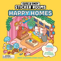 Cute and Cozy Sticker Rooms: Happy Homes: Create Your Own Snuggly Spaces with Hundreds of Stickers