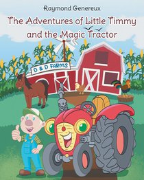 The Adventures of Little Timmy and the Magic Tractor