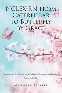 NCLEX-RN from Caterpillar to Butterfly by Grace