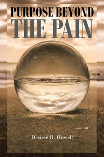 PURPOSE BEYOND THE PAIN