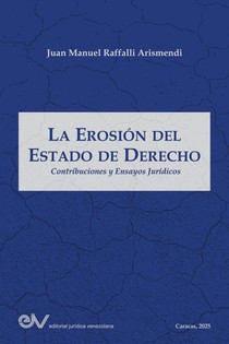 LA EROSIÓN DEL ESTADO DE DERECHO. Contribuciones y ensayos jurídicos