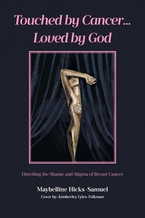 Touched by Cancer... Loved by God