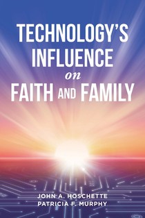 Technology's Influence on Faith and Family