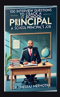 Dheeraj Mehrotra: 100 Interview Questions To Crack a School