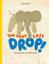 The Very Last Drop: Meet the Animals at the Watering Hole