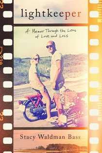 Lightkeeper: A Memoir Through the Lens of Love and Loss