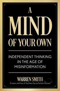 A Mind of Your Own: Independent Thinking in the Age of Misinformation