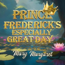 Prince Frederick's Especially Great Day