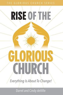 RISE OF THE GLORIOUS CHURCH