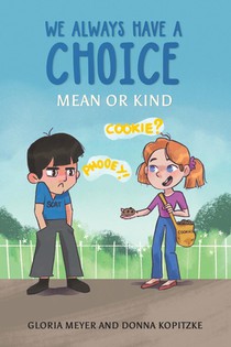We Always Have a Choice – Mean or Kind