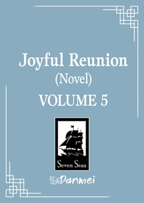 Joyful Reunion (Novel) Vol. 5