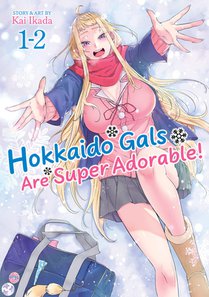 Hokkaido Gals Are Super Adorable! (Omnibus) Vol. 1-2