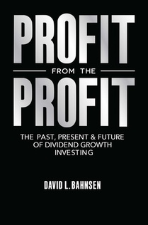 Profit from the Profit: The Past, Present & Future of Dividend Growth Investing