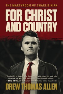 For Christ and Country: The Martyrdom of Charlie Kirk