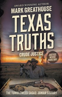 Texas Truths: Crude Justice (A Western Adventure Series)