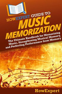 HowExpert Guide to Music Memorization
