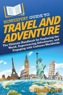 HowExpert Guide to Travel and Adventure