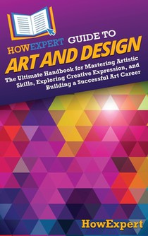 HowExpert Guide to Art and Design